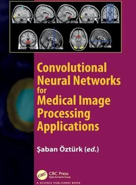 [预订]Convolutional Neural Networks for Medical Image Processing Applications 9781032104003