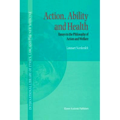 预订 Action, Ability and Health: Essays in the Philosophy of Action and Welfare: 9789048154128