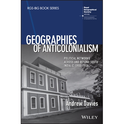 预订 Geographies of Anticolonialism - Political Networks Across and Beyond South India, C. 1900-1930 反殖民主义地理：遍