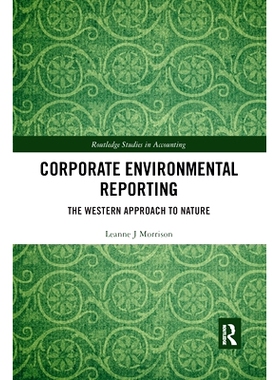 预订 Corporate Environmental Reporting: The Western Approach to Nature 企业环境报告：西方的自然方法: 9780367785451