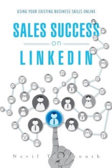 【预订】Sales Success on LinkedIn: Using Your Existing Business Skills Onlin 9781496994004