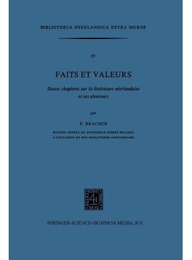预订 Faits et Valeurs: Douze chapitres sur la littérature néerlandaise et ses alentours: 9789024717859