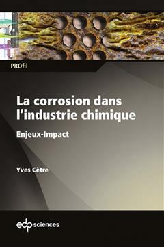 [预订]La corrosion dans l’industrie chimique : enjeux-impact 9782759825837