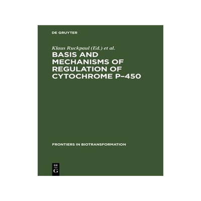[预订]Basis and Mechanisms of Regulation of Cytochrome P–450 9783112563311