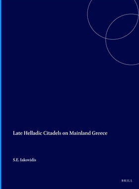 预订 Late Helladic Citadels on Mainland Greece 希腊大陆的晚期希腊城堡: 9789004065710