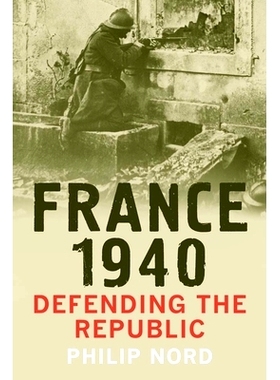 预订 France 1940: Defending the Republic 法国 1940：保卫共和国: 9780300189872