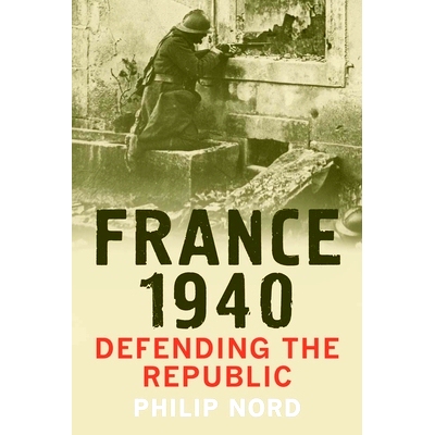 预订 France 1940: Defending the Republic 法国 1940：保卫共和国: 9780300189872