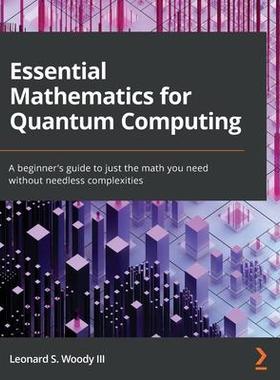 [预订]Essential Mathematics for Quantum Computing 9781801073141