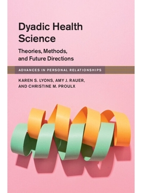 预订 Dyadic Health Science: Theories, Methods, and Future Directions: 9781009649742