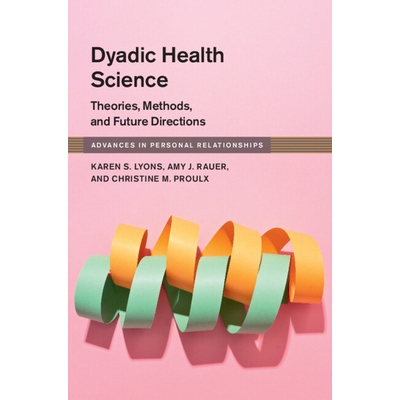 预订 Dyadic Health Science: Theories, Methods, and Future Directions: 9781009649742