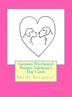 预订 German Wirehaired Pointer Valentine’s Day Cards: Do It Yourself: 9781523268276
