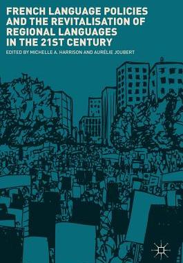 【预订】French Language Policies and the Revitalisation of Regional Languages in the 21st Century