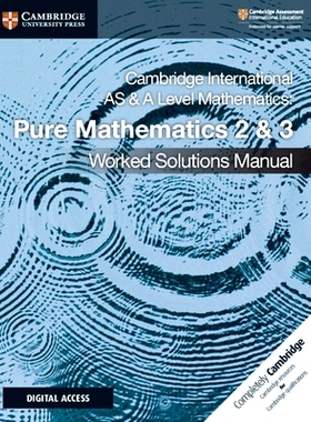 预订 Cambridge International as & a Level Mathematics Pure Mathematics 2 & 3 Worked Solutions Manual with Digital Access