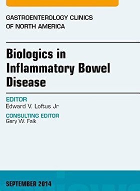 【预订】Biologics in Inflammatory Bowel Disease, An issue of Gastroenterology Clinics of North America