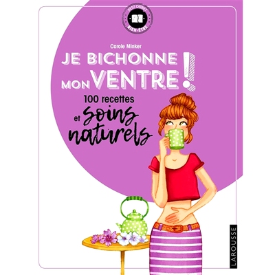 预订 Je bichonne mon ventre ! : 100 recettes et soins naturels 我要养活自己的肚子了！ ：100 种食谱和自然疗法: 9782035937