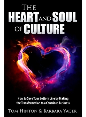 预订 The Heart and Soul of Culture: How to Save Your Bottom Line by Making the Transformation to a Conscious Business: 9