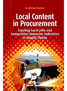 预订 Local Content in Procurement: Creating Local Jobs and Competitive Domestic Industries in Supply Chains: 97819060936