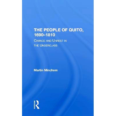 预订 The People Of Quito, 16901810: Change And Unrest In The Underclass 基多人民，16901810：下层*的变化与动荡: 978036731