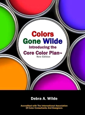 预订 Colors Gone Wilde: Introducing the Core Color Plan: 9781482707564