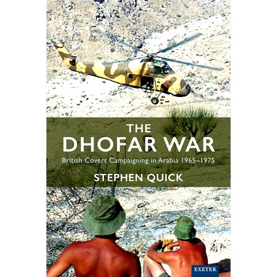 预订 The Dhofar War: British Covert Campaigning in Arabia 1965-1975 佐法尔战争：1965-1975 年英国在阿拉伯的秘密战役: 9781