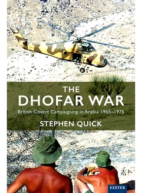 预订 The Dhofar War: British Covert Campaigning in Arabia 1965-1975 佐法尔战争：1965-1975 年英国在阿拉伯的秘密战役: 9781