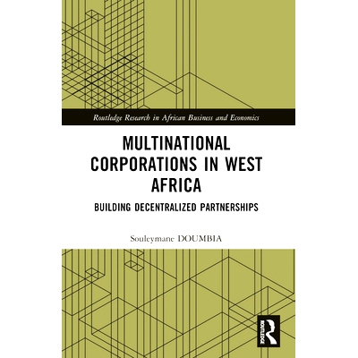 预订 Multinational Corporations in West Africa: Building Decentralized Partnerships 西非跨国公司：建立分散的伙伴关系: 97