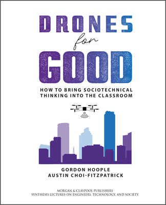 【预订】Drones for Good: How to Bring Sociotechnical Thinking Into the Classroom