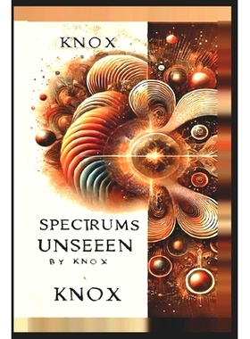 预订 Spectrums Unseen: A Journey Through Hidden Worlds: 9798342979535
