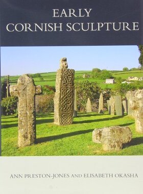 【预订】Corpus of Anglo-Saxon Stone Sculpture, XI, Early Cornish Sculpture