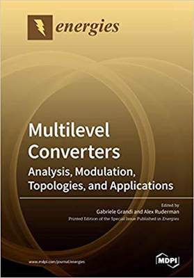 【预售】Multilevel Converters: Analysis, Modulation, Topologies, and Applications