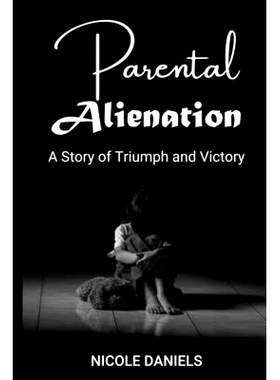 预订 Parental Alienation: A Story of Triumph and Victory: 9798867033774