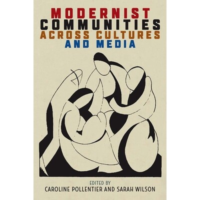 预订 Modernist Communities Across Cultures and Media 跨文化和媒体的现代主义社区: 9780813056128