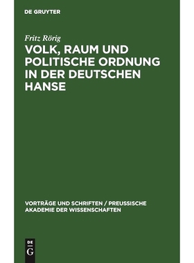 预订 Volk, Raum und politische Ordnung in der deutschen Hanse: Festvortrag, gehalten in der öffentlichen Festsitzung zu