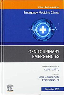 【预售】Genitourinary Emergencies, An Issue of Emergency Medicine Clinics of North America