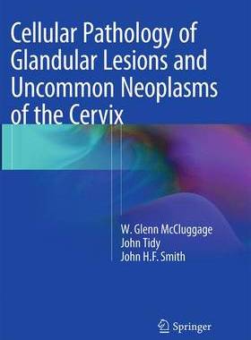 预订 Cellular Pathology of Glandular Lesions and Uncommon Neoplasms of the Cervix