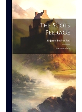 预订 The Scots Peerage: Innermeath-mar: 9781020165900