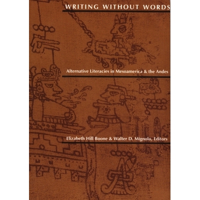预订 Writing Without Words: Alternative Literacies in Mesoamerica and the Andes: 9780822313779