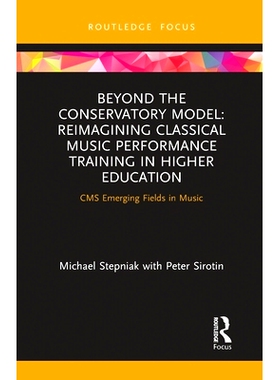 预订 Beyond the Conservatory Model: Reimagining Classical Music Performance Training in Higher Education *音乐学院模
