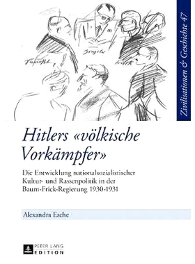预订 Hitlers «völkische Vorkämpfer»: Die Entwicklung nationalsozialistischer Kultur- und Rassenpolitik in der Baum-F