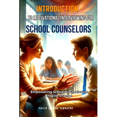 预订 Introduction to Motivational Interviewing for School Counselors: Empowering School Counselors to Inspire Change