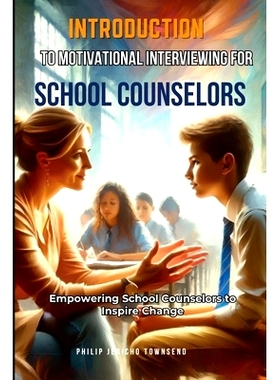预订 Introduction to Motivational Interviewing for School Counselors: Empowering School Counselors to Inspire Change