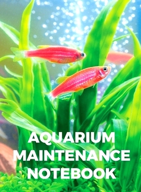 预订 Aquarium Maintenance Notebook: Fish Hobby Fish Book Log Book Plants Pond Fish Freshwater Pacific Northwest Ecology