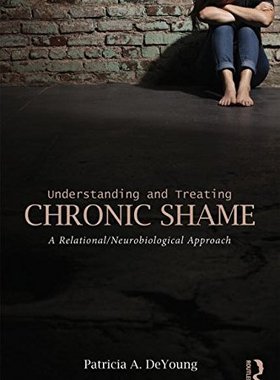 【预订】Understanding and Treating Chronic Shame