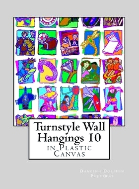 预订 Turnstyle Wall Hangings 10: in Plastic Canvas: 9781985587205