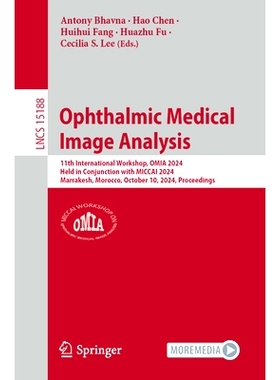 预订 Ophthalmic Medical Image Analysis: 11th International Workshop, OMIA 2024, Held in Conjunction with MICCAI 2024, Ma