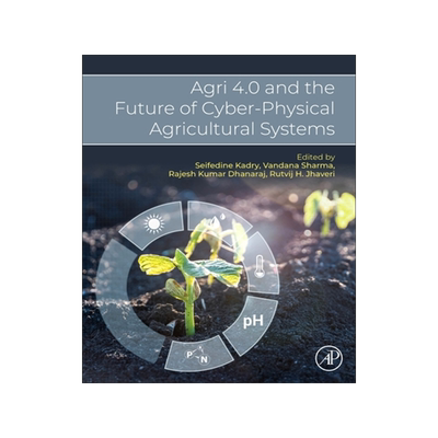 预订 Agri 4.0 and the Future of Cyber-Physical Agricultural Systems