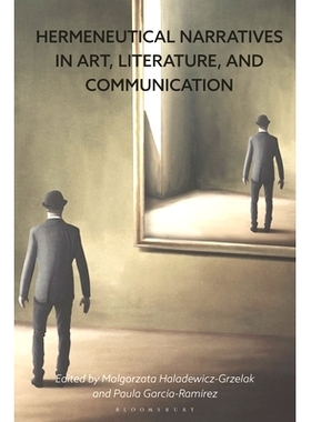 预订 Hermeneutical Narratives in Art, Literature, and Communication 艺术、文学和传播中的诠释学叙事: 9781350405431