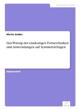 预订 Das Prinzip Der Eindeutigen Fortsetzbarkeit Und Anwendungen Auf Symmetriefragen: 9783838608181