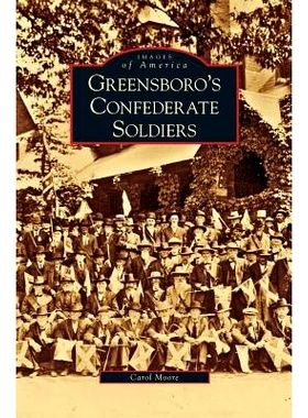 预订 Greensboro’s Confederate Soldiers: 9781531634100