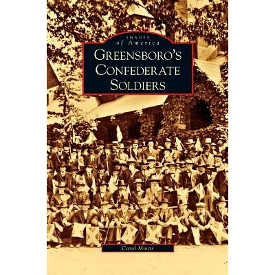 预订 Greensboro’s Confederate Soldiers: 9781531634100